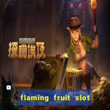 flaming fruit slot free play