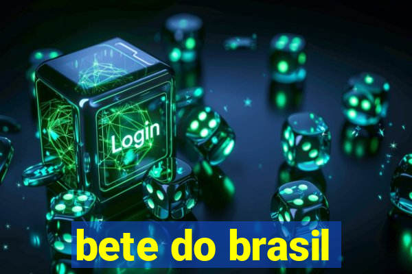 bete do brasil