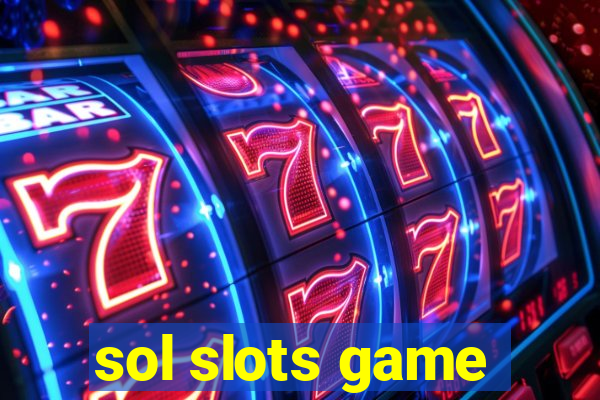 sol slots game