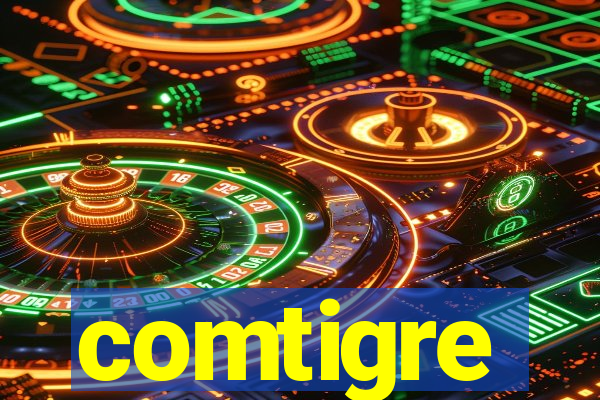 comtigre