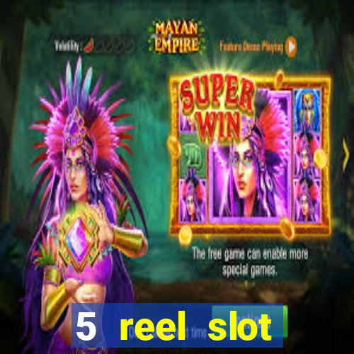 5 reel slot machines uk