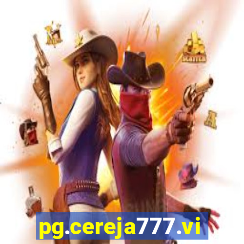 pg.cereja777.vip