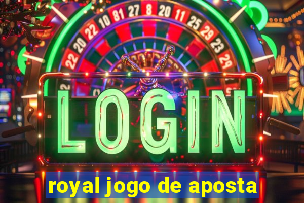 royal jogo de aposta