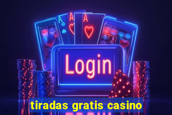 tiradas gratis casino