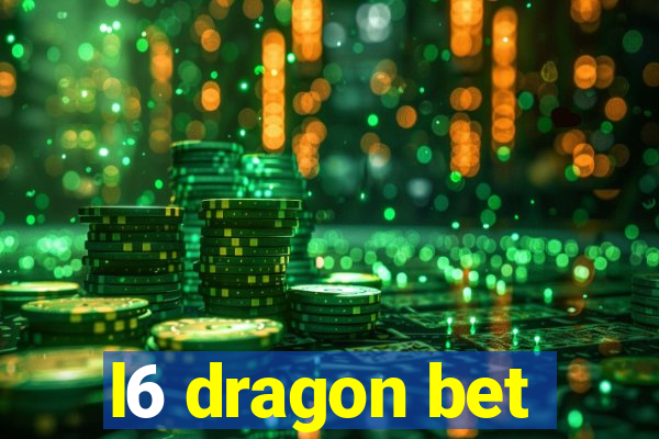 l6 dragon bet