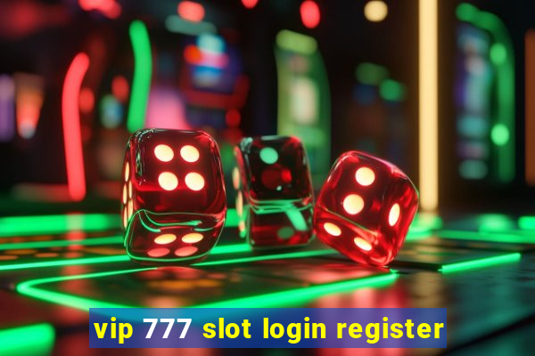 vip 777 slot login register