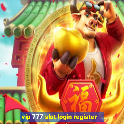 vip 777 slot login register