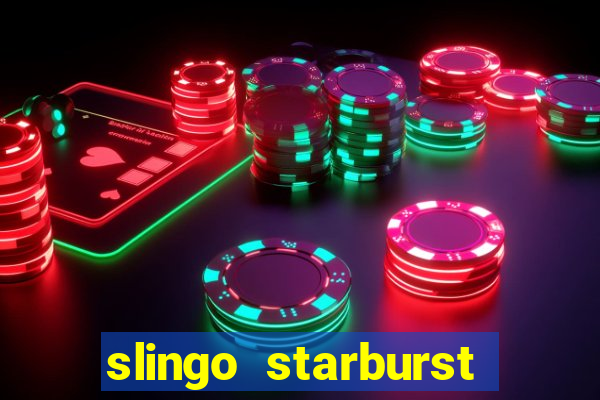 slingo starburst slot game