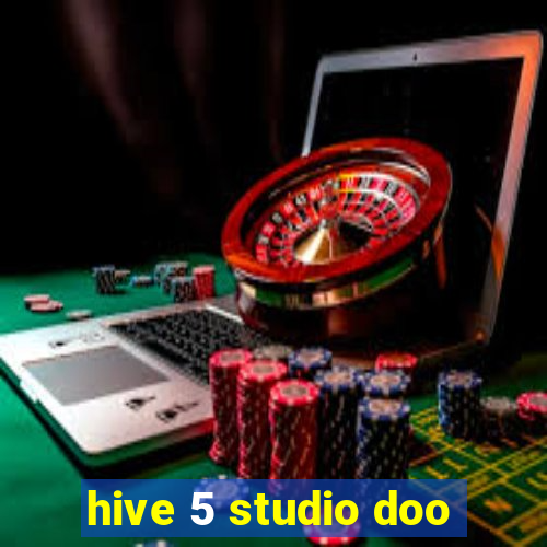 hive 5 studio doo