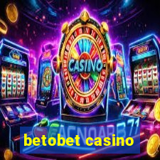 betobet casino