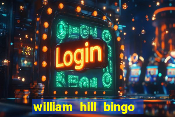 william hill bingo promo codes