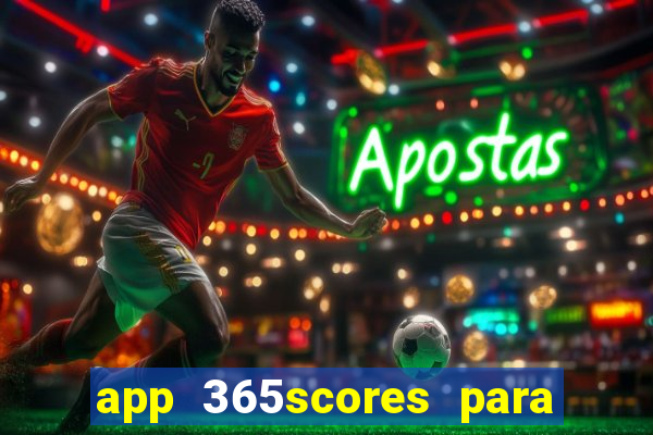 app 365scores para que serve