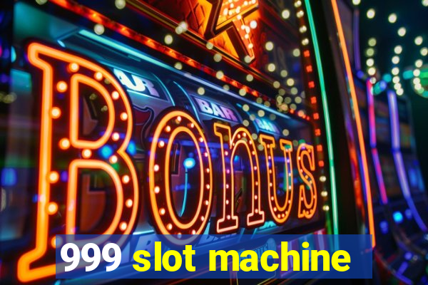 999 slot machine