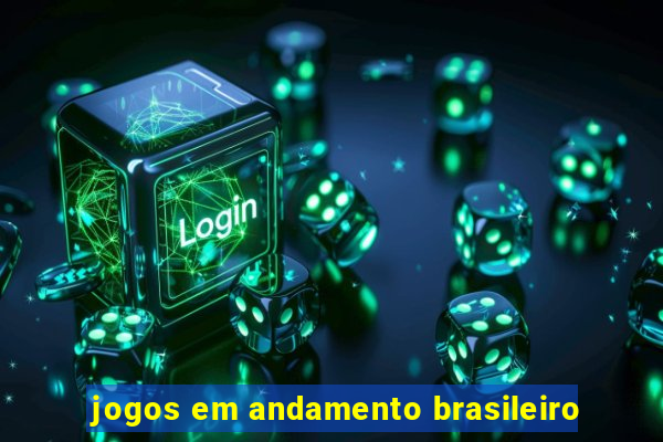 jogos em andamento brasileiro