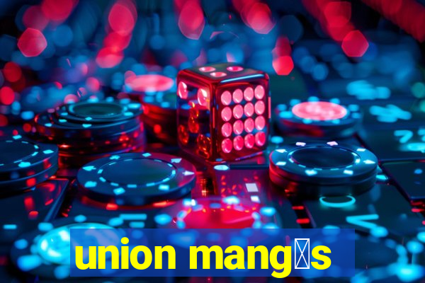 union mang谩s