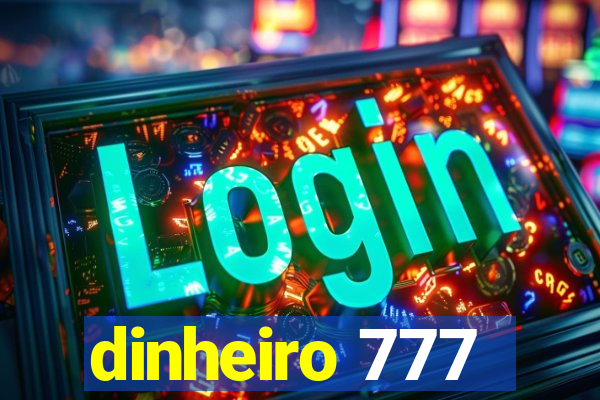 dinheiro 777