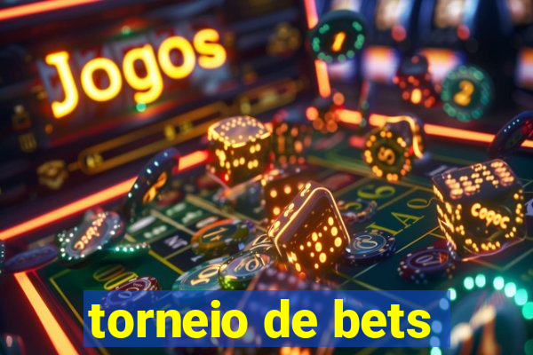 torneio de bets