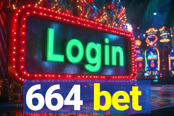 664 bet