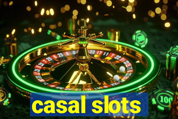 casal slots