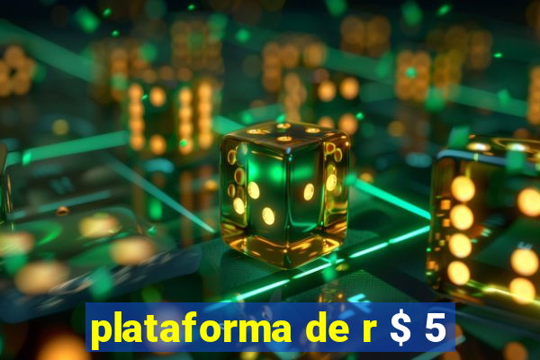 plataforma de r $ 5