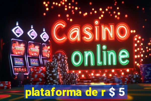 plataforma de r $ 5