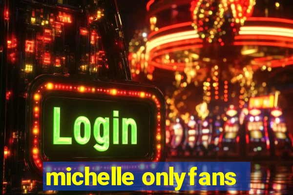 michelle onlyfans