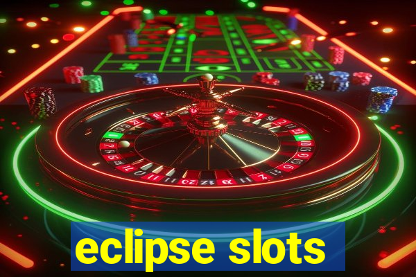 eclipse slots