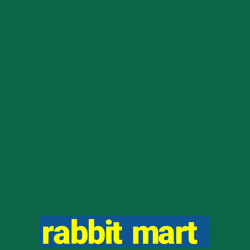 rabbit mart