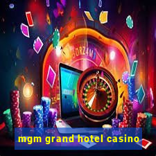 mgm grand hotel casino