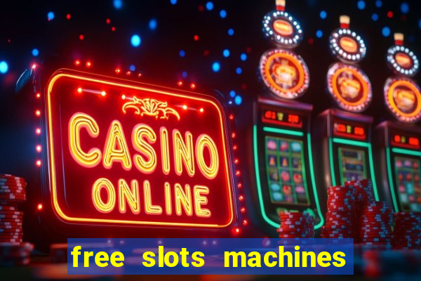 free slots machines to play