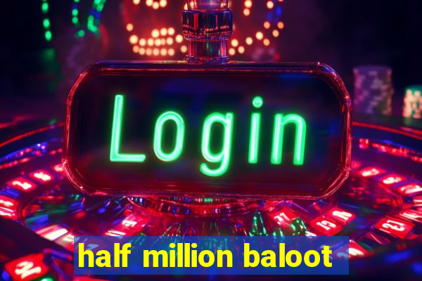 half million baloot