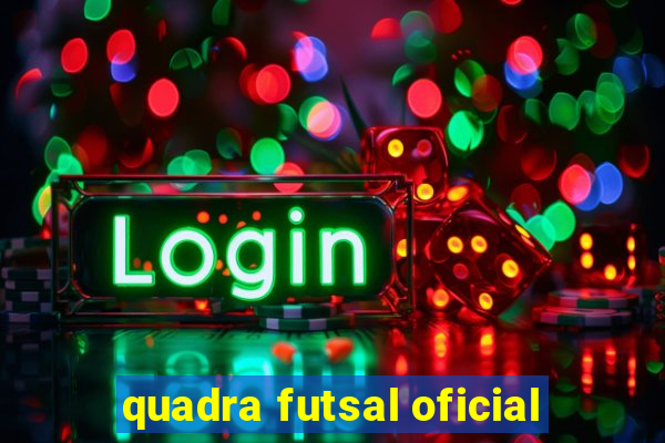 quadra futsal oficial