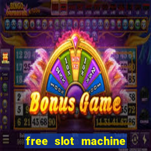 free slot machine games with free spins and bonus