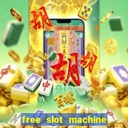 free slot machine games with free spins and bonus