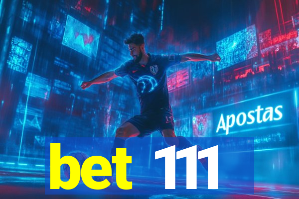 bet 111