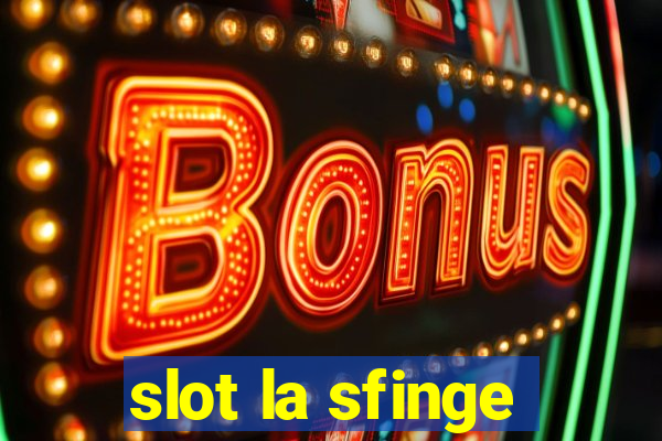 slot la sfinge