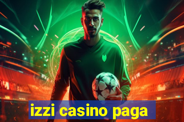 izzi casino paga