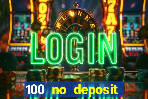 100 no deposit casino bonus