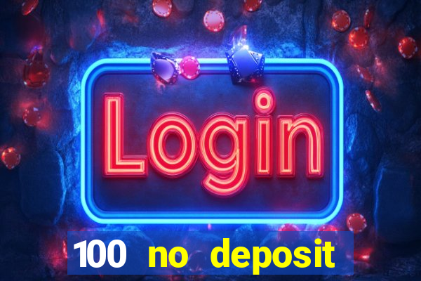 100 no deposit casino bonus