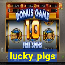 lucky pigs