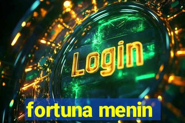 fortuna menin