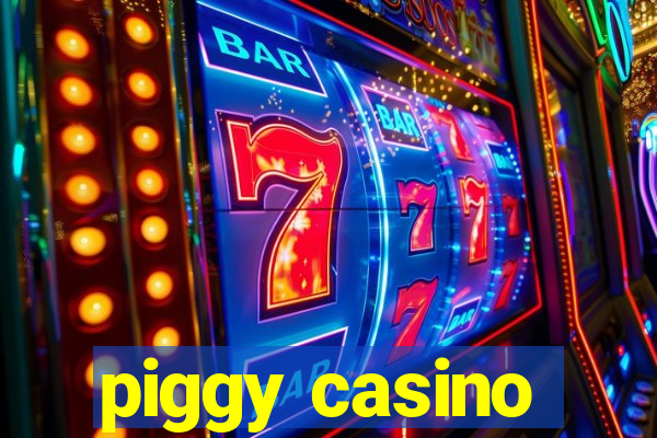 piggy casino