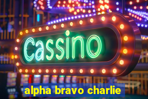 alpha bravo charlie