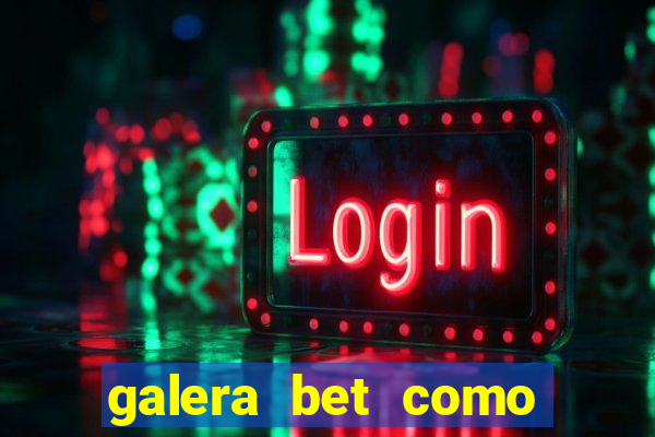 galera bet como sacar o bonus