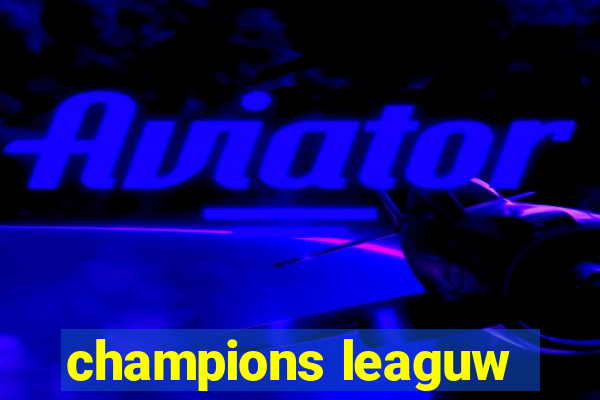 champions leaguw