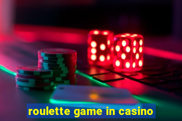 roulette game in casino