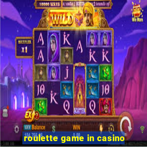 roulette game in casino