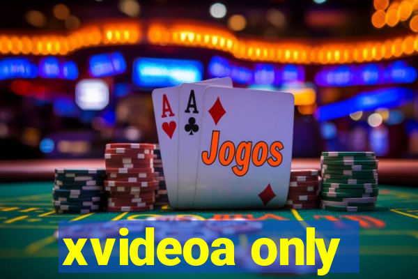 xvideoa only