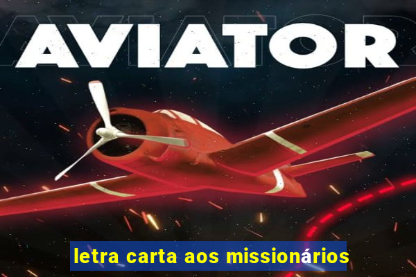 letra carta aos missionários