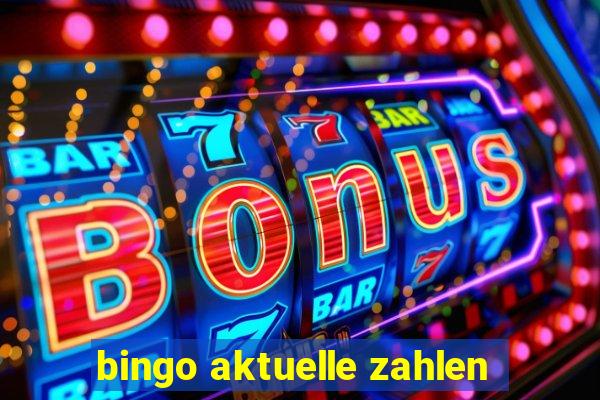 bingo aktuelle zahlen